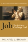 Image for Job: The Faith to Challege God : A New Translation and Commentary
