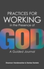 Image for Practices for Working in the Presence of God