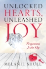 Image for Unlocked Hearts, Unleashed Joy