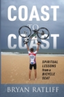 Image for Coast to Coast : Spiritual Lessons from a Bicycle Seat