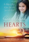 Image for Surrendered Hearts : An Adoption Story of Love, Loss, and Learning to Trust