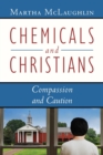 Image for Chemicals and Christians : Compassion and Caution