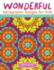 Image for Wonderful Spirographic Designs For Kids - Relaxing Coloring For Kids Edition