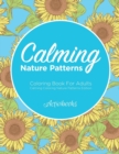 Image for Calming Nature Patterns Coloring Book For Adults - Calming Coloring Nature Patterns Edition