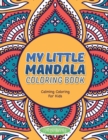 Image for My Little Mandala Coloring Book - Calming Coloring For Kids