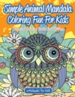 Image for Simple Animal Mandala Coloring Fun For Kids : Calming Coloring Books For Children