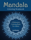 Image for Mandala Coloring Notebook : A Relaxation Coloring Book For Adults