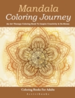 Image for Mandala Coloring Journey : An Art Therapy Coloring Book To Inspire Creativity &amp; De-Stress - Coloring Books For Adults