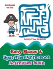 Image for Easy Mazes &amp; Spot The Difference Activities Book - Activity 1 Year Old Edition