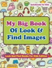 Image for My Big Book Of Look &amp; Find Images - Look And Find Books For Kids Edition