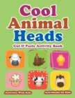 Image for Cool Animal Heads Cut &amp; Paste Activity Book - Activities With Kids