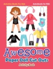 Image for Awesome Paper Doll Cut Outs Activity Book - Activities Books For Kids