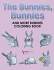 Image for The Bunnies, Bunnies and More Bunnies Coloring Book