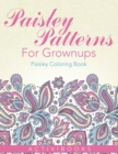 Image for Paisley Patterns For Grownups - Paisley Coloring Book