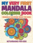 Image for My Very First Mandala Coloring Book : Mandala Coloring Book For Kids