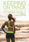 Image for Keeping On Track With My Fitness Goals - Fitness Journal
