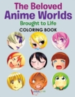 Image for The Beloved Anime Worlds Brought to Life Coloring Book