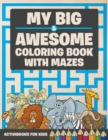 Image for My Big &amp; Awesome Coloring Book with Mazes