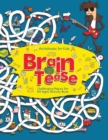 Image for Brain Tease : Challenging Mazes for All Ages Activity Book