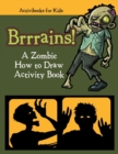 Image for Brrrains! A Zombie How to Draw Activity Book