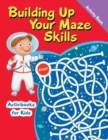 Image for Building Up Your Maze Skills Activity Book