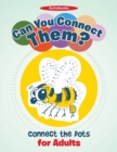 Image for Can You Connect Them? Connect the Dots for Adults
