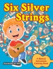 Image for Six Silver Strings : A Musical Instruments Coloring Book