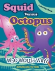 Image for Squid Versus Octopus : Who Would Win? Coloring Book