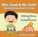 Image for Mrs. Cash &amp; Mr. Coin! - Counting Money Book 1St Grade
