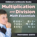 Image for Multiplication and Division Math Essentials Children&#39;s Arithmetic Books