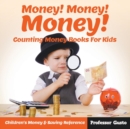 Image for Money! Money! Money! - Counting Money Books For Kids