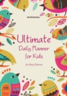 Image for Ultimate Daily Planner for Kids for Busy Parents