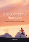 Image for The Successful Human&#39;s Daily Planner and Note Taker
