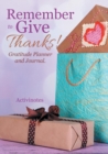 Image for Remember to Give Thanks! Gratitude Planner and Journal
