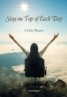 Image for Stay on Top of Each Day. A Daily Planner.