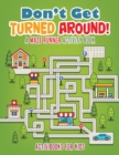Image for Don&#39;t Get Turned Around! A Maze Runner Activity Book