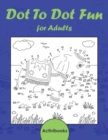 Image for Dot To Dot Fun for Adults