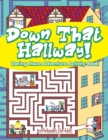 Image for Down That Hallway! Daring Maze Adventure Activity Book