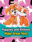 Image for Puppies and Kittens Make Great Pets Coloring Book