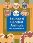 Image for Rounded Headed Animals In A Square World Coloring Book