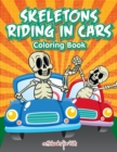 Image for Skeletons Riding in Cars Coloring Book