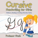 Image for Cursive Handwriting for Girls : Children&#39;s Reading &amp; Writing Education Books