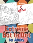 Image for Extreme Dot to Dot for Adults