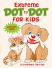 Image for Extreme Dot to Dot for Kids Activity Book