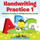 Image for Handwriting Practice 1 : Children&#39;s Reading &amp; Writing Education Books