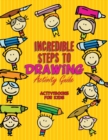 Image for Incredible Steps to Drawing Activity Guide