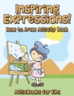 Image for Inspiring Expressions! How to Draw Activity Book