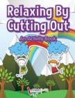Image for Relaxing by Cutting Out : An Activity Book
