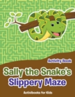 Image for Sally the Snake&#39;s Slippery Maze Activity Book