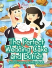 Image for The Perfect Wedding Cake and Buffet : Food Lovers Activity Book